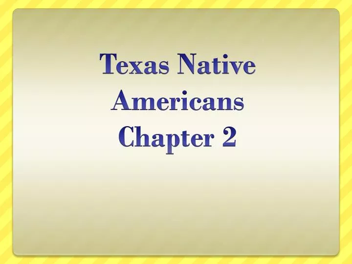 texas native a mericans chapter 2