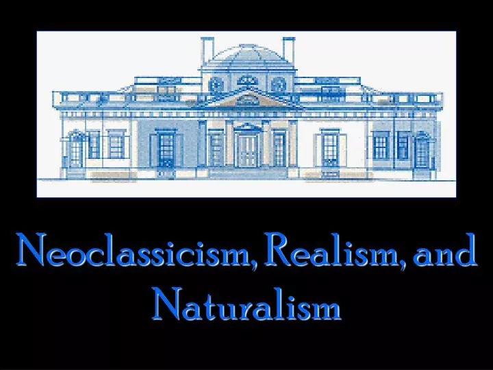 neoclassicism realism and naturalism