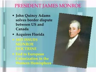 PRESIDENT JAMES MONROE