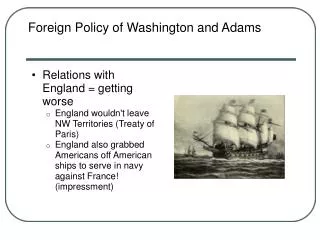 Foreign Policy of Washington and Adams