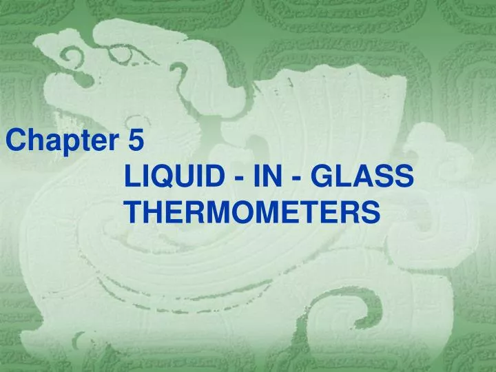 chapter 5 liquid in glass thermometers