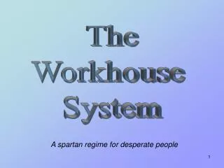The Workhouse System