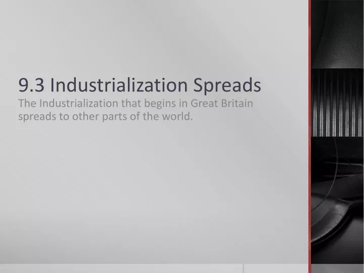 9 3 industrialization spreads