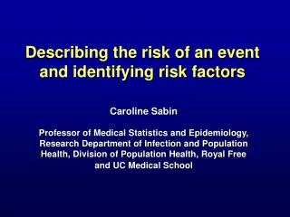 Describing the risk of an event and identifying risk factors