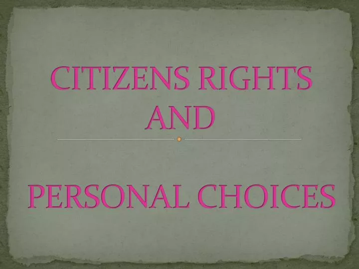 citizens rights and personal choices