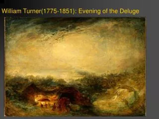 William Turner(1775-1851): Evening of the Deluge