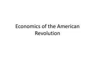 Economics of the American Revolution