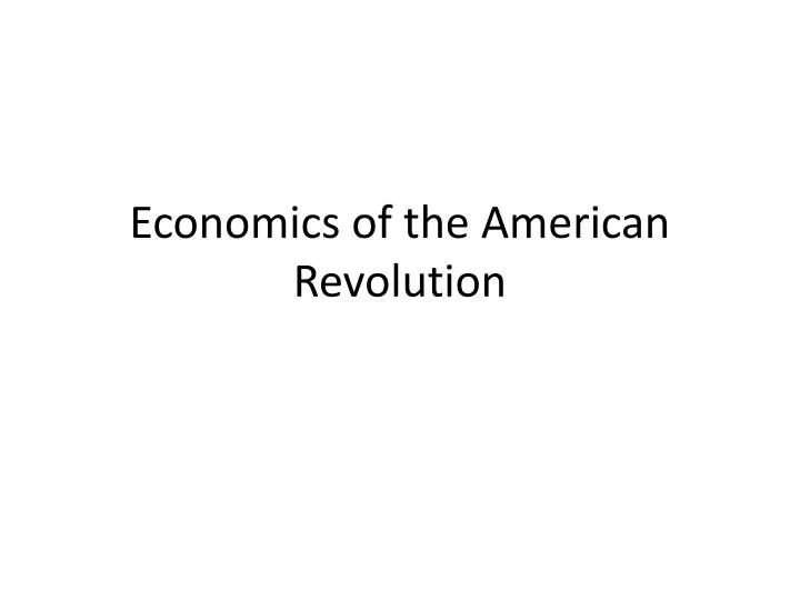 economics of the american revolution