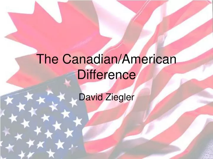 the canadian american difference