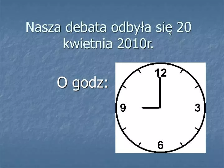 nasza debata odby a si 20 kwietnia 2010r