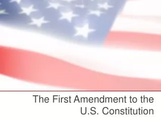 The First Amendment to the U.S. Constitution