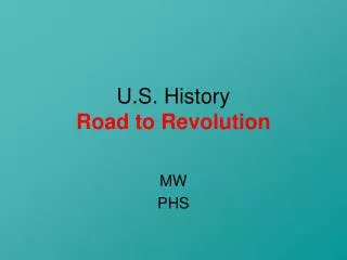 U.S. History Road to Revolution