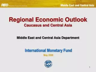 Regional Economic Outlook Caucasus and Central Asia Middle East and Central Asia Department
