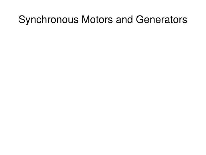 synchronous motors and generators