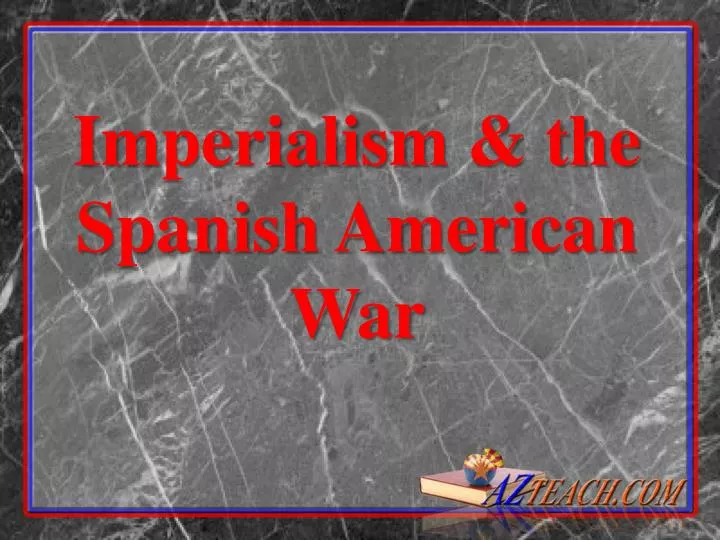 imperialism the spanish american war