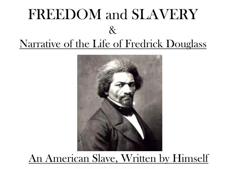 freedom and slavery narrative of the life of fredrick douglass
