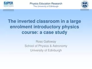 The inverted classroom in a large enrolment introductory physics course: a case study