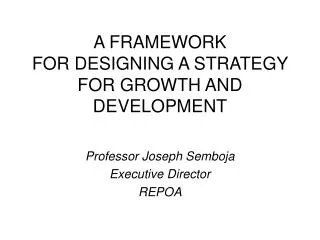 A FRAMEWORK FOR DESIGNING A STRATEGY FOR GROWTH AND DEVELOPMENT