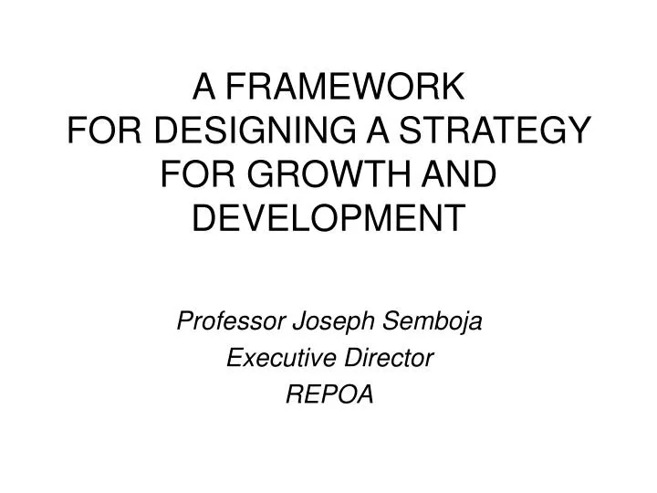 a framework for designing a strategy for growth and development
