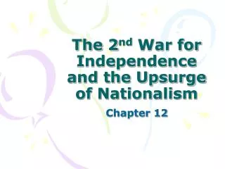 The 2 nd War for Independence and the Upsurge of Nationalism