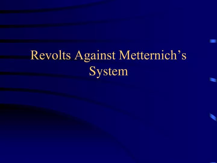 revolts against metternich s system