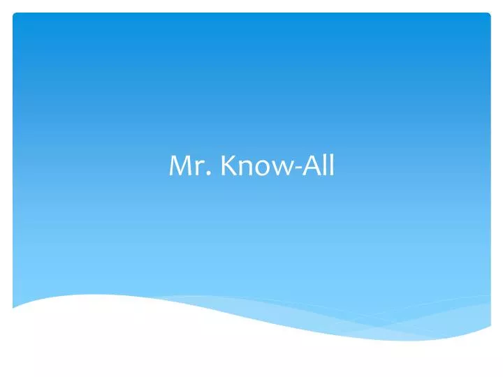 mr know all