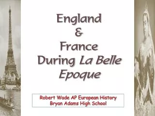 England &amp; France During La Belle Epoque