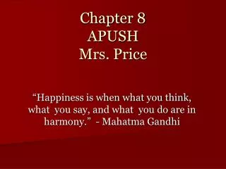Chapter 8 APUSH Mrs. Price