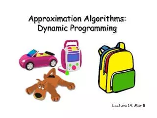 Approximation Algorithms: Dynamic Programming