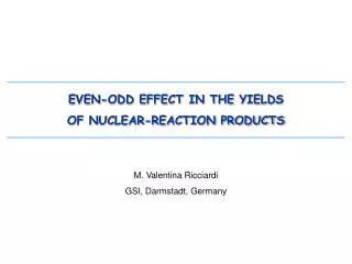 EVEN-ODD EFFECT IN THE YIELDS OF NUCLEAR-REACTION PRODUCTS