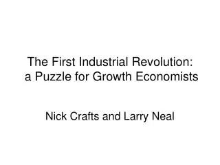 The First Industrial Revolution: a Puzzle for Growth Economists