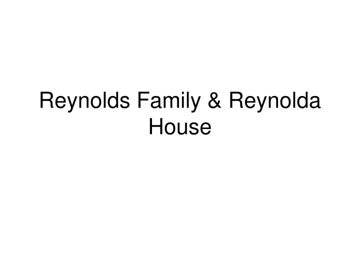 reynolds family reynolda house