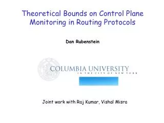 Theoretical Bounds on Control Plane Monitoring in Routing Protocols Dan Rubenstein