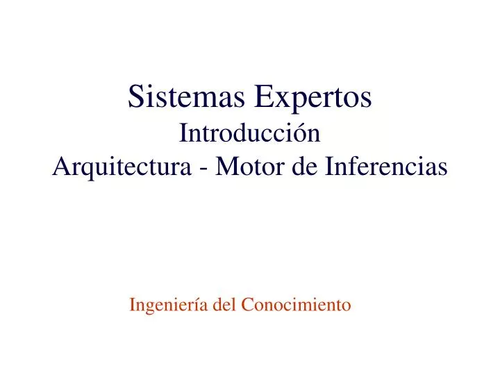 sistemas expertos introducci n arquitectura motor de inferencias