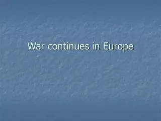 War continues in Europe