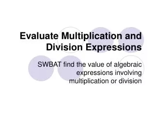 Evaluate Multiplication and Division Expressions