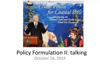 Policy Formulation II : talking