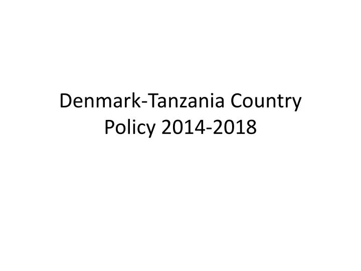denmark tanzania country policy 2014 2018
