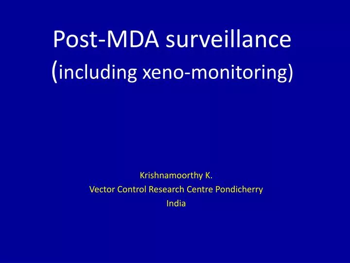 post mda surveillance including xeno monitoring