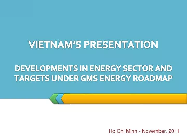 vietnam s presentation developments in energy sector and targets under gms energy roadmap