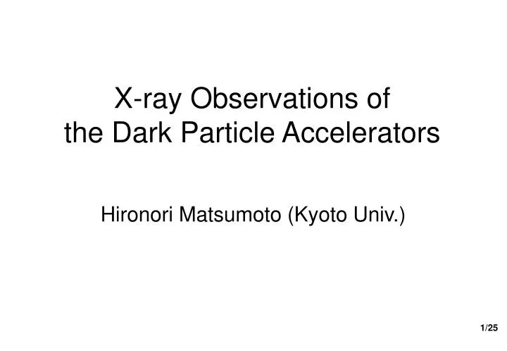 x ray observations of the dark particle accelerators