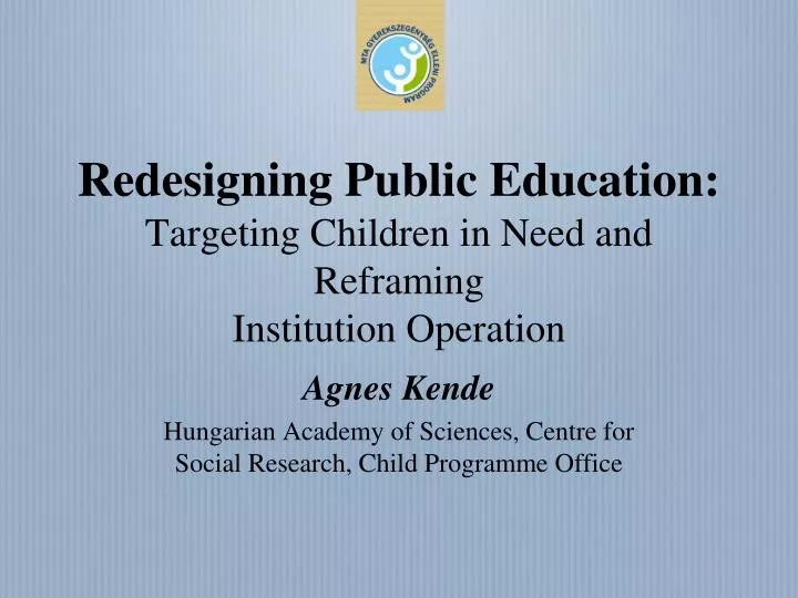 redesigning public education targeting children in need and reframing institution operation