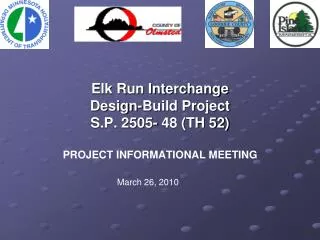 Elk Run Interchange Design-Build Project S.P. 2505- 48 (TH 52) PROJECT INFORMATIONAL MEETING