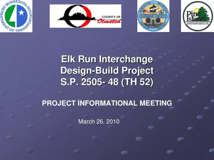 elk run interchange design build project s p 2505 48 th 52 project informational meeting