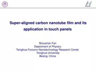 Super-aligned carbon nanotube film and its application in touch panels Shoushan Fan