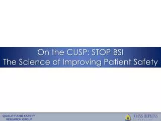 On the CUSP: STOP BSI The Science of Improving Patient Safety