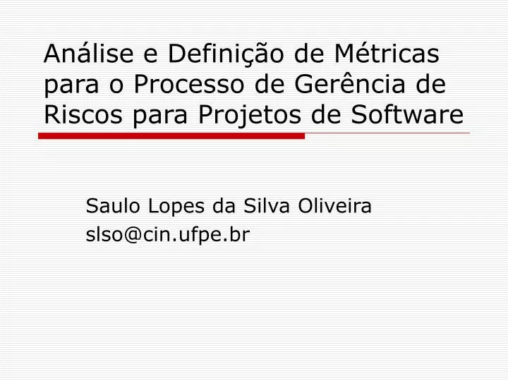 an lise e defini o de m tricas para o processo de ger ncia de riscos para projetos de software