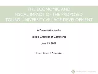 THE ECONOMIC AND FISCAL IMPACT OF THE PROPOSED TOURO UNIVERSITY VILLAGE DEVELOPMENT