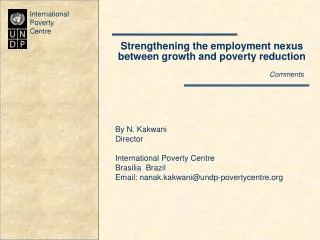 Strengthening the employment nexus between growth and poverty reduction Comments