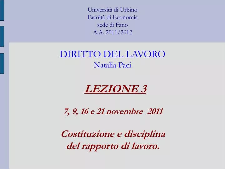 lezione 3 7 9 16 e 21 novembre 2011 costituzione e disciplina del rapporto di lavoro
